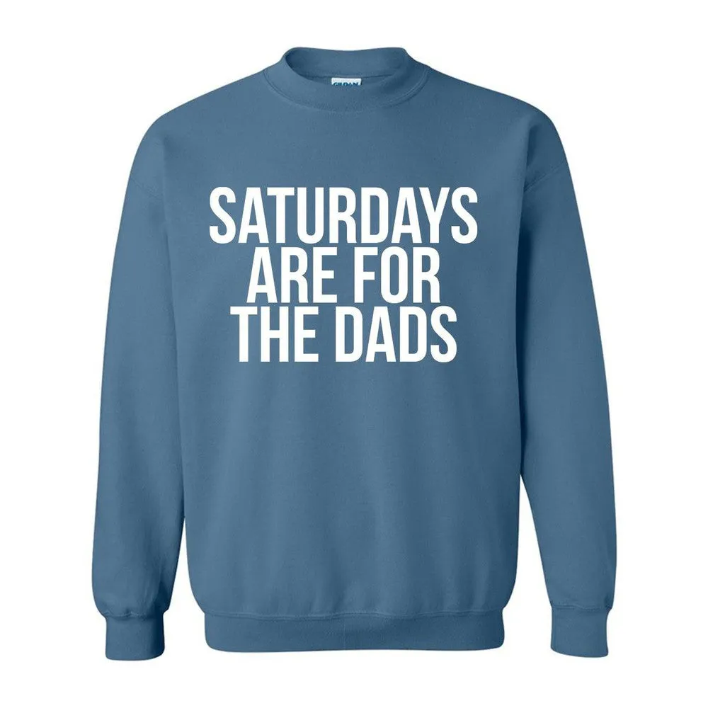 Saturdays Are For The Dads Crewneck