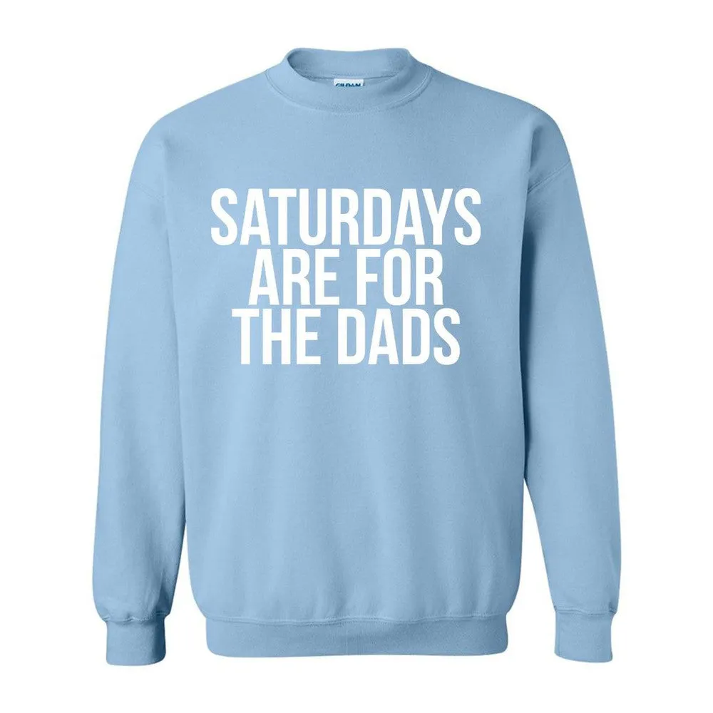 Saturdays Are For The Dads Crewneck